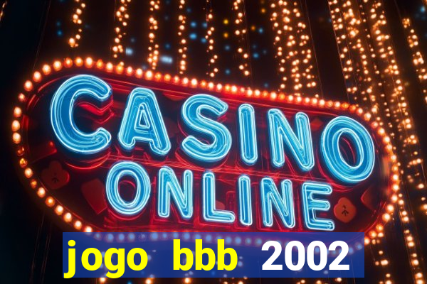 jogo bbb 2002 download android